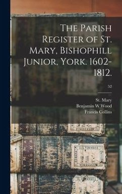 The Parish Register of St. Mary, Bishophill Junior, York. 1602-1812.; 52 - Wood, Benjamin W; Collins, Francis