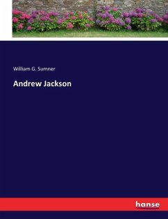 Andrew Jackson - Sumner, William G.