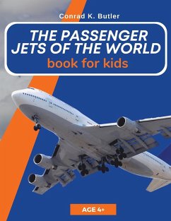 The Passenger Jets Of The World For Kids - Butler, Conrad K.