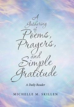 A Gathering of Poems, Prayers, and Simple Gratitude - Skillen, Michelle M.