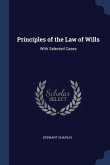 Principles of the Law of Wills: With Selected Cases
