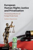 European Human Rights Justice and Privatisation European Human Rights Justice and Privatisation