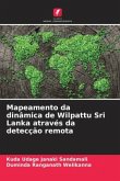 Mapeamento da dinâmica de Wilpattu Sri Lanka através da detecção remota