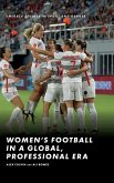 Women's Football in a Global, Professional Era