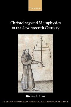 Christology and Metaphysics in the Seventeenth Century - Cross, Richard