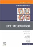 Soft Tissue Procedures, an Issue of Orthopedic Clinics