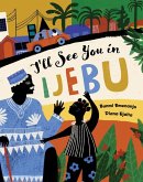I'll See You in Ijebu I'll See You in Ijebu