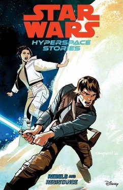 Star Wars: Hyperspace Stories Volume 1--Rebels and Resistance - Deibert, Amanda; Moreci, Michael; Castellucci, Cecil