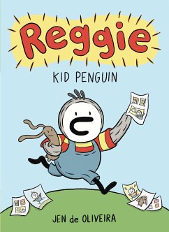 Reggie: Kid Penguin (a Graphic Novel) - Oliveira, Jennifer de