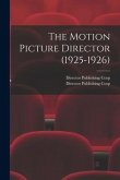 The Motion Picture Director (1925-1926)