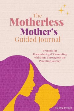 The Motherless Mother's Guided Journal - Pennel, Melissa