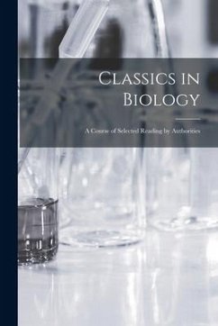 Classics in Biology: a Course of Selected Reading by Authorities - Anonymous