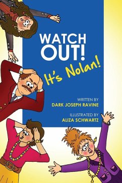 Watch Out! It's Nolan! (A Courageous Tale About a Boy Who Overcame His Bullies by Being Fearless and Standing up for Himself). - Ravine, Dark Joseph