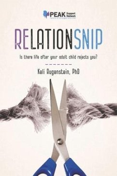 Relationsnip: Is There Life After Your Adult Child Rejects You? - Rugenstein, Keli