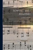 Sowing and Reaping: Hymns, Tunes, and Carols for the Sunday School, Prayer, Praise and Gospel Service