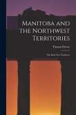 Manitoba and the Northwest Territories: the Real New Northwest