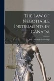 The Law of Negotiable Instruments in Canada