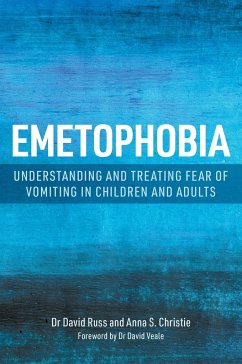 Emetophobia - Christie, Anna S.; Russ, Dr David