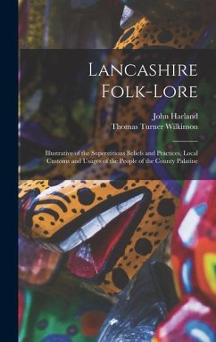 Lancashire Folk-lore - Harland, John
