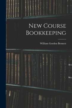 New Course Bookkeeping - Bennett, William Gordon