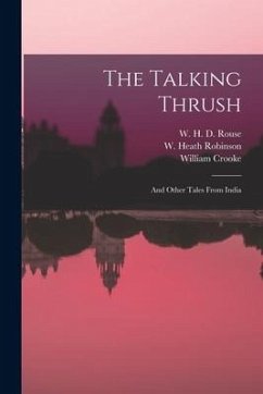The Talking Thrush: and Other Tales From India - Crooke, William