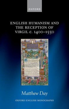 English Humanism and the Reception of Virgil C. 1400-1550 - Day, Matthew