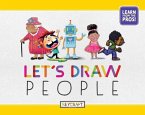 Let's Draw People (Let's Draw, Book #1)