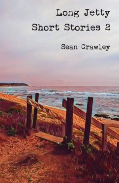 Long Jetty Short Stories 2 - Crawley, Sean