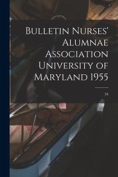 Bulletin Nurses' Alumnae Association University of Maryland 1955; 34 - Anonymous