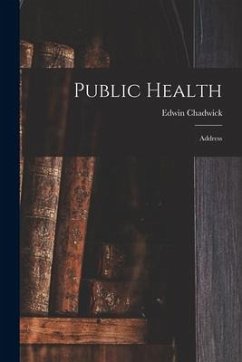 Public Health: Address - Chadwick, Edwin