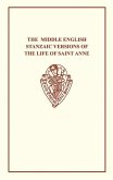 The Middle English Stanzaic Versions of the Life of St Anne