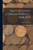 Matt Rothert Correspondence, 1948-1972