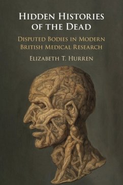 Hidden Histories of the Dead - Hurren, Elizabeth T. (University of Leicester)