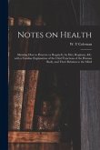 Notes on Health: Showing How to Preserve or Regain It, by Diet, Regimen, &c, With a Familiar Explanation of the Chief Functions of the