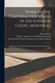 Dobie Vs. the Temporalities Board in the Superior Court, Montreal [microform]: Judgement by the Honorable Mr. Justice Jetté, 29th December, 1879