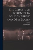 The Climate of Toronto, by Louis Shenfeld and D.F.A. Slater
