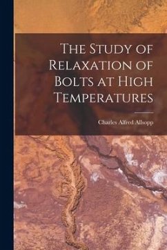 The Study of Relaxation of Bolts at High Temperatures - Allsopp, Charles Alfred