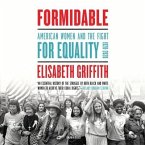 Formidable: American Women and the Fight for Equality, 1920-2020