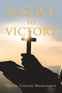 Justice to Victory - Bridegroom, Daniel Timothy