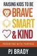 Raising Kids to be Brave, Smart, and... - Bild 1