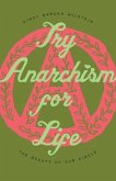 Try Anarchism for Life