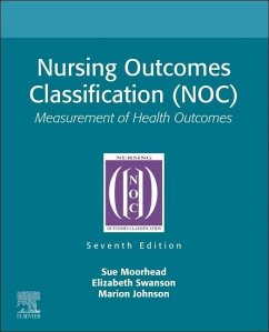 Nursing Outcomes Classification (NOC) - Moorhead, Sue (Professor Emerita, The University of Iowa, College of; Swanson, Elizabeth (Professor Emerita, The University of Iowa, Colle; Johnson, Marion (Professor Emerita, The University of Iowa, College