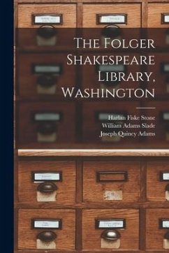 The Folger Shakespeare Library, Washington - Stone, Harlan Fiske; Slade, William Adams; Adams, Joseph Quincy