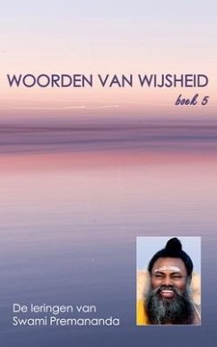 Woorden van Wijsheid boek 5: De spirituele leringen van Swami Premananda - Premananda, Swami