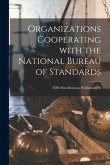 Organizations Cooperating With the National Bureau of Standards; NBS Miscellaneous Publication 96