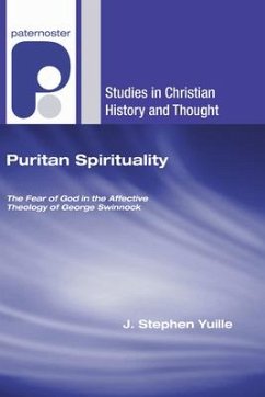 Puritan Spirituality - Yuille, J Stephen
