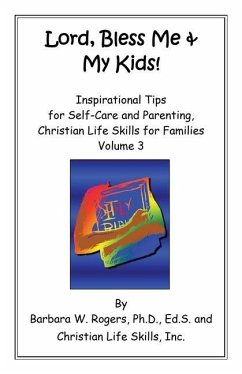 Lord, Bless Me & My Kids!: Volume 3 - Rogers, Barbara W.