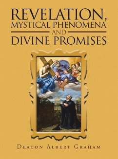 Revelation, Mystical Phenomena and Divine Promises - Graham, Deacon Albert