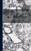 Heredity: a Psychological Study of Its Phenomena, Laws, Causes, and Consequences
