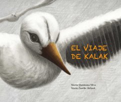 El Viaje de Kalak (Kalak's Journey) - Quintana Silva, María